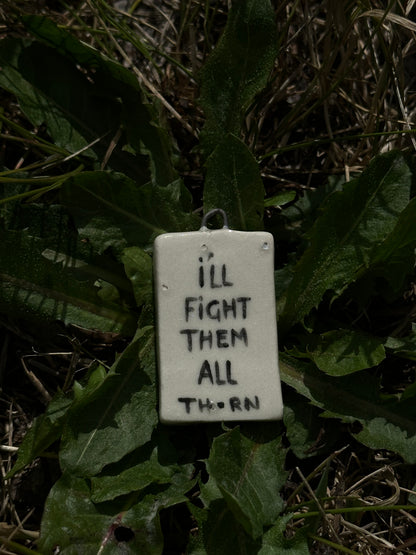 I’ll Fight Them All - Pendant